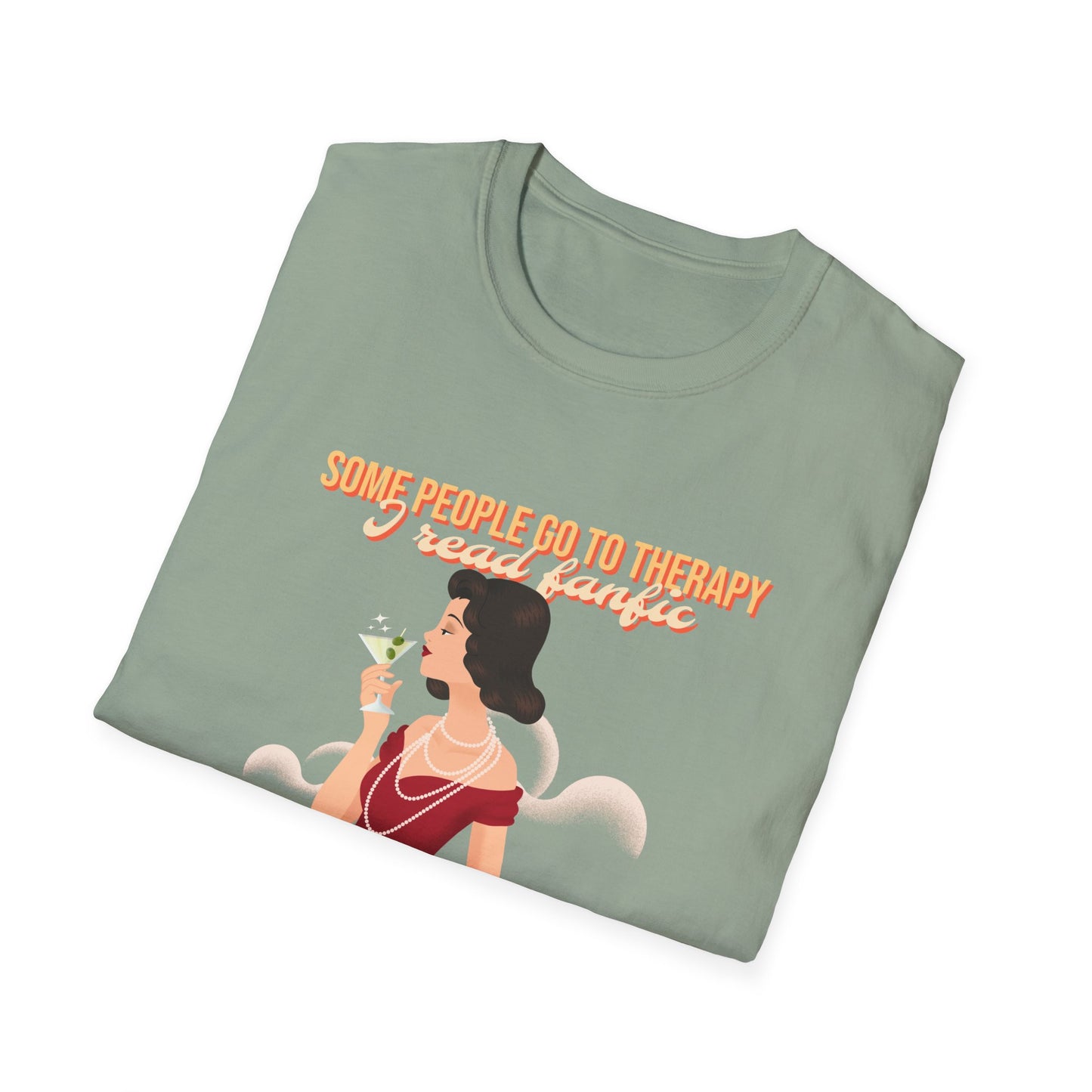 Some people go to therapy, I read fanfic funny Graphic Unisex Softstyle T-Shirt