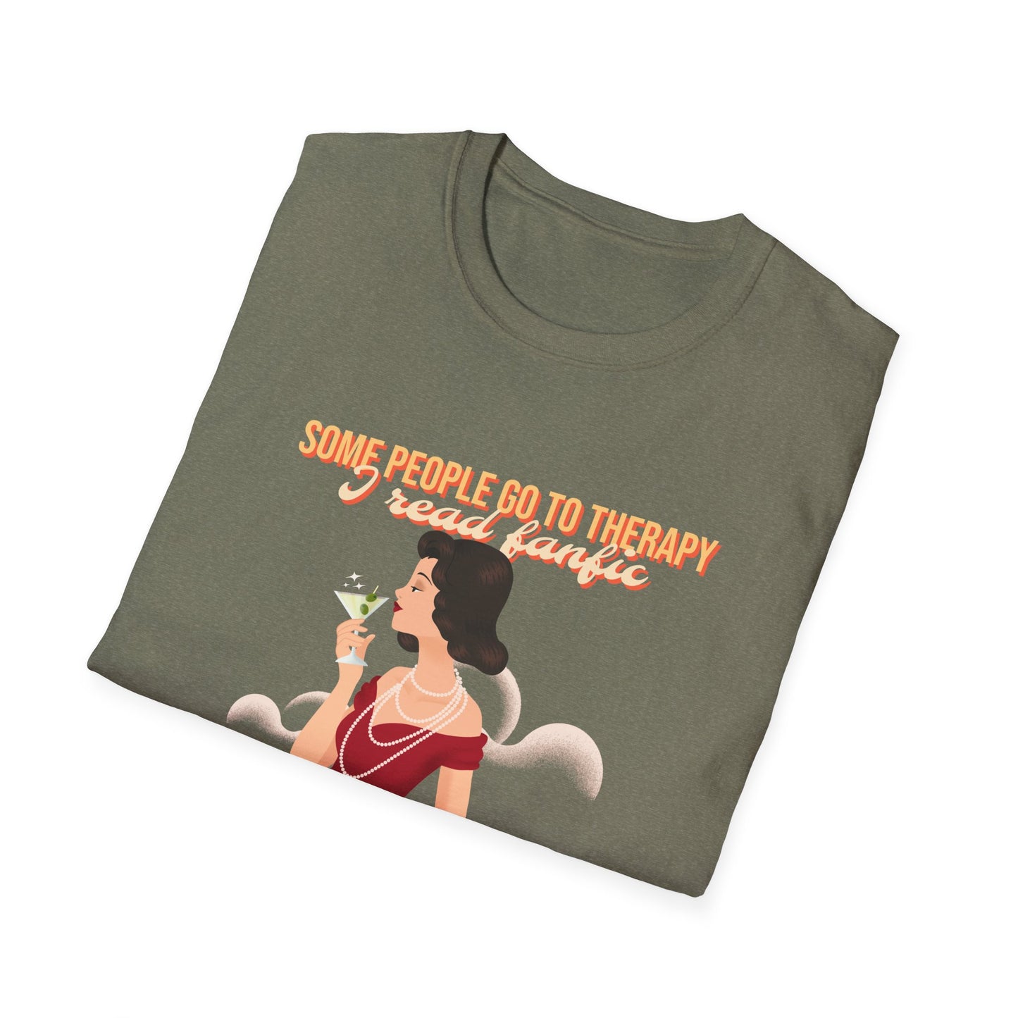 Some people go to therapy, I read fanfic funny Graphic Unisex Softstyle T-Shirt