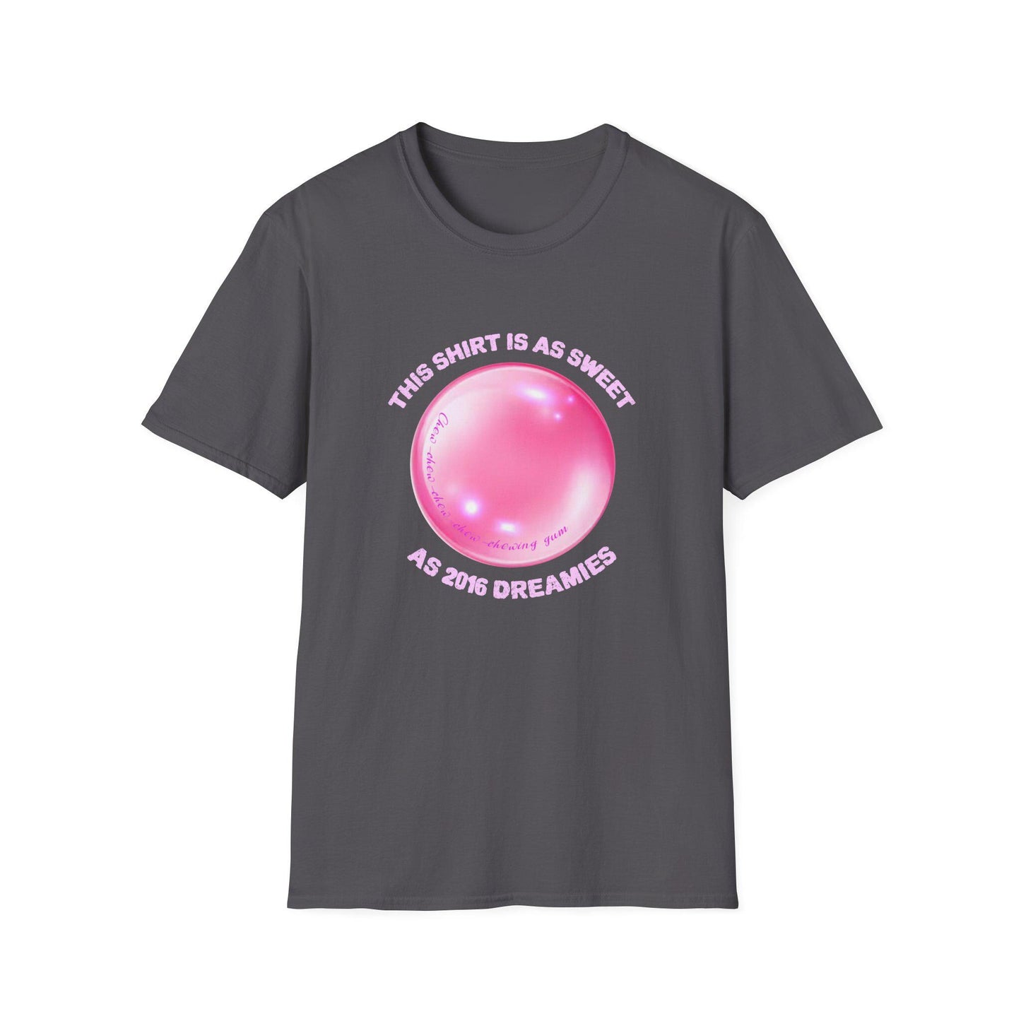 This shirt is as sweet as 2016 Dreamies Serving 2016 Dreamie EnergyChew on That! Unisex Softstyle T-Shirt