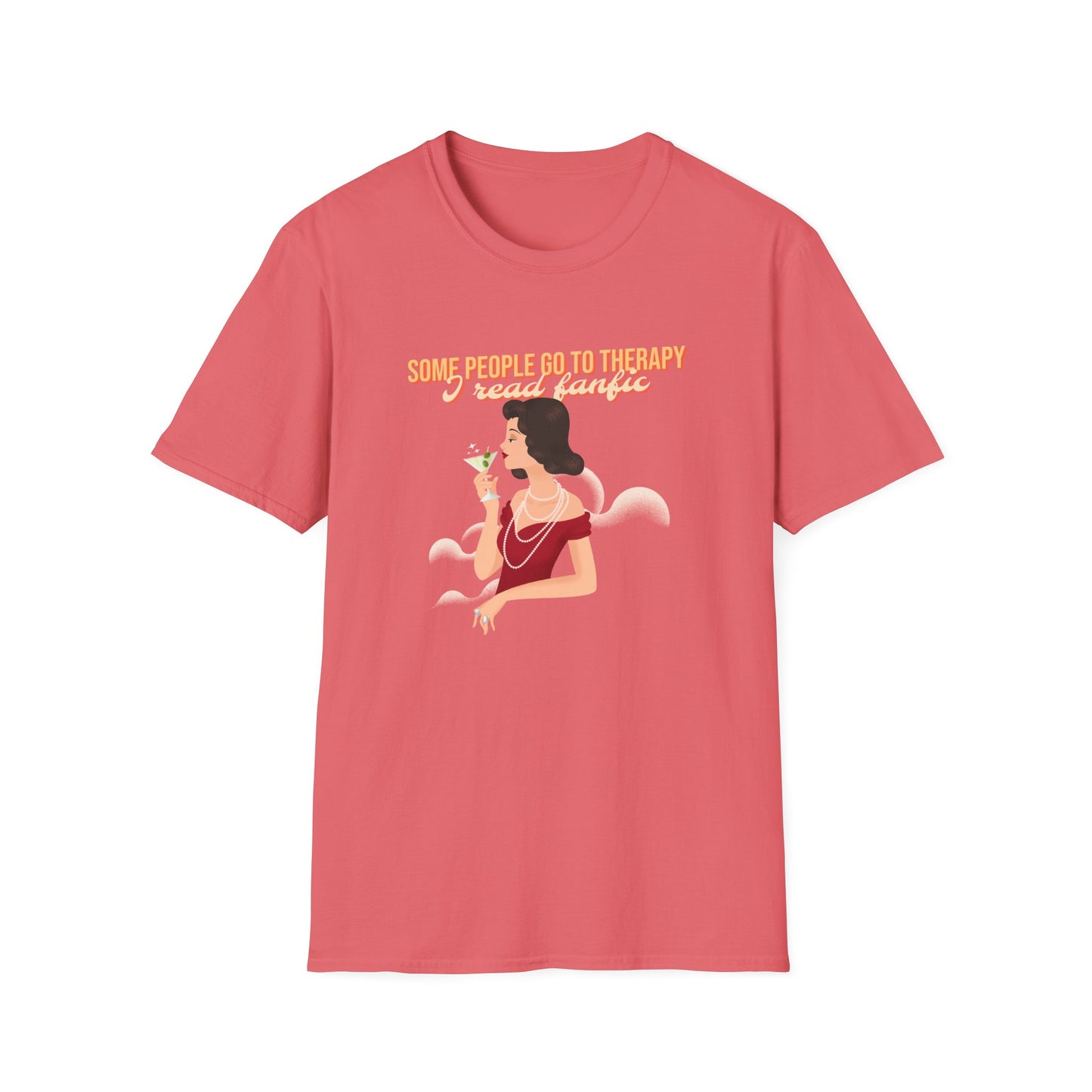 Some people go to therapy, I read fanfic funny Graphic Unisex Softstyle T-Shirt