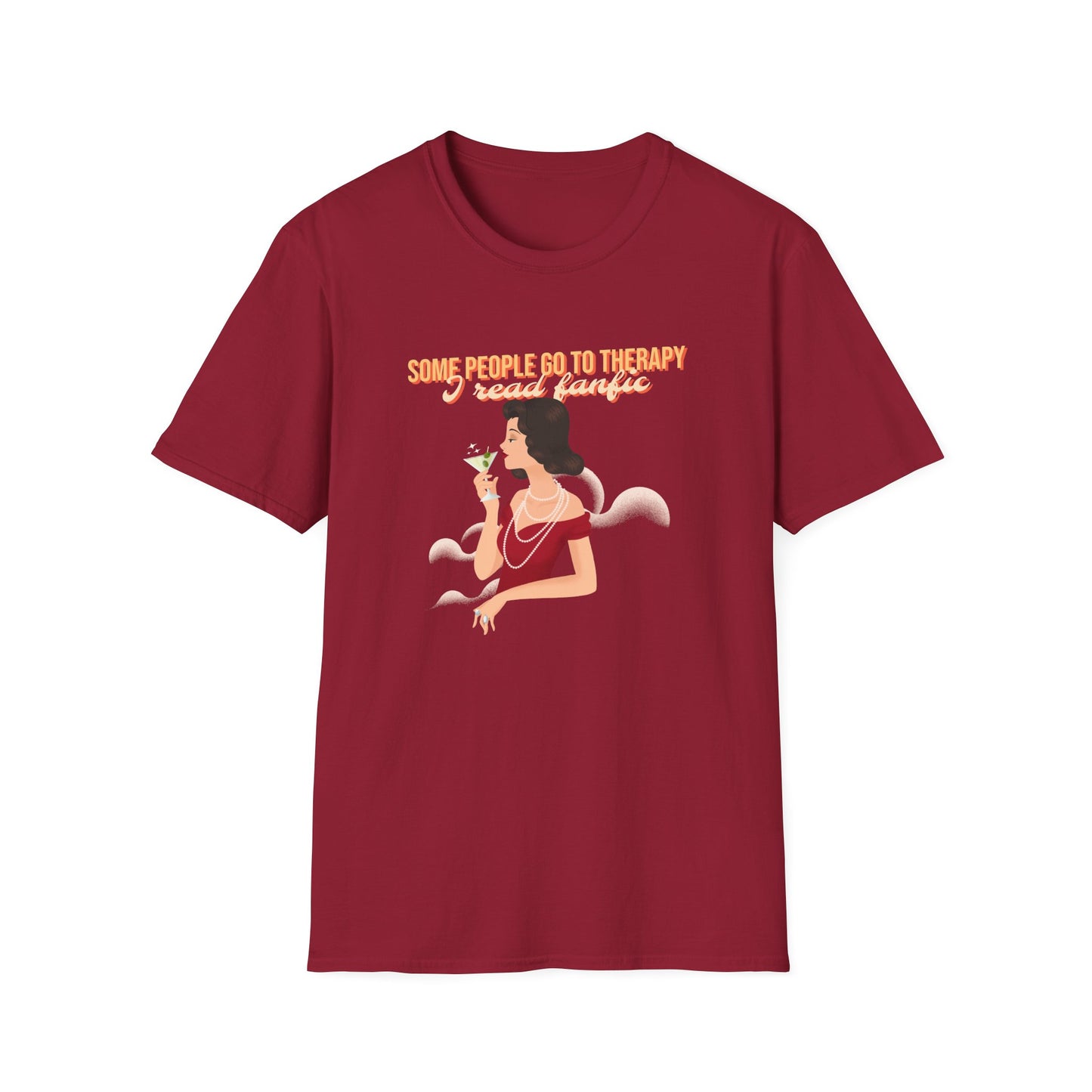 Some people go to therapy, I read fanfic funny Graphic Unisex Softstyle T-Shirt