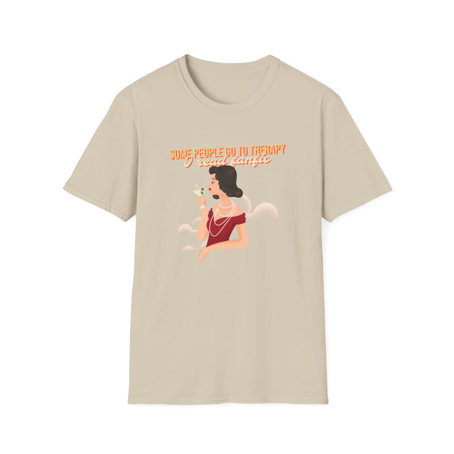 Some people go to therapy, I read fanfic funny Graphic Unisex Softstyle T-Shirt