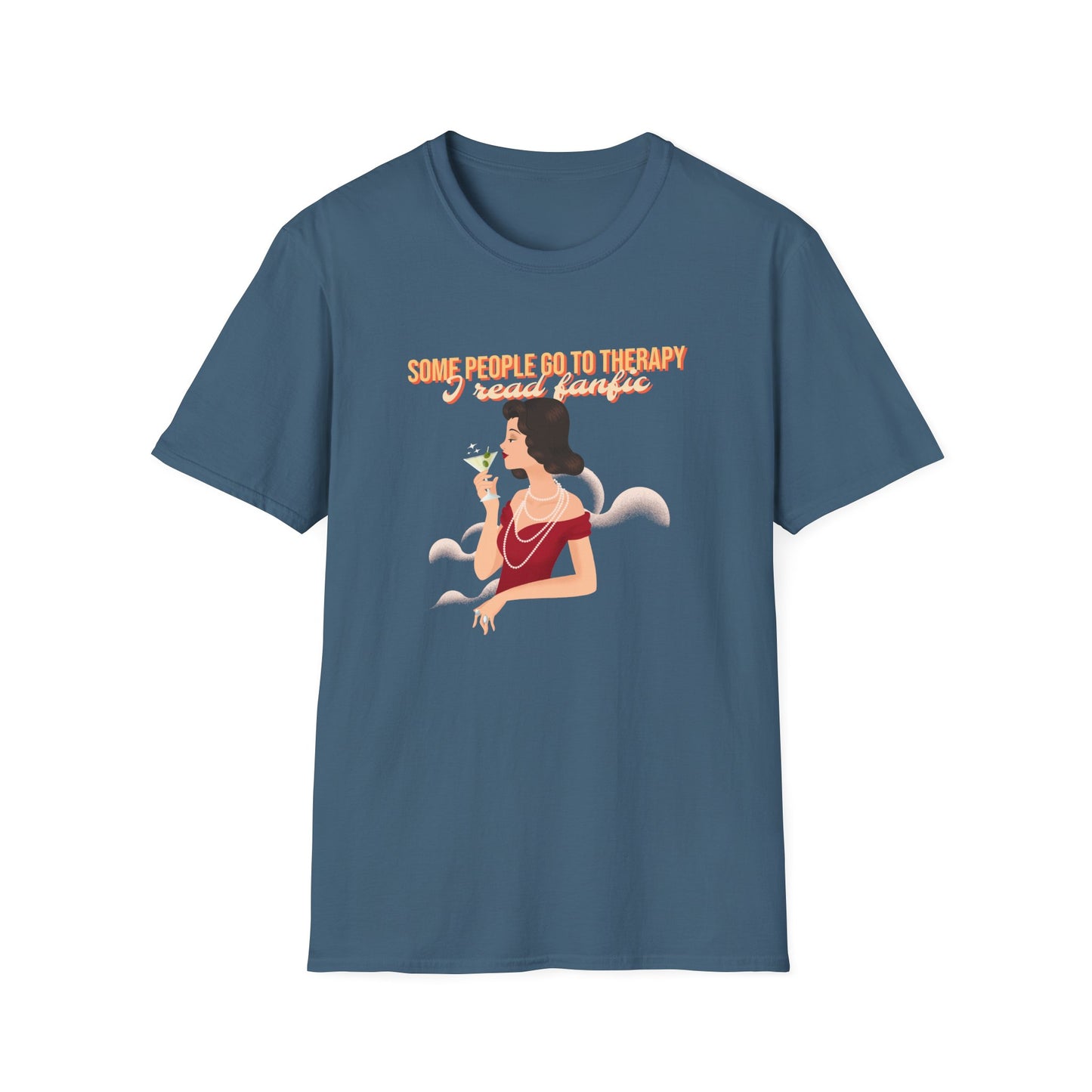 Some people go to therapy, I read fanfic funny Graphic Unisex Softstyle T-Shirt