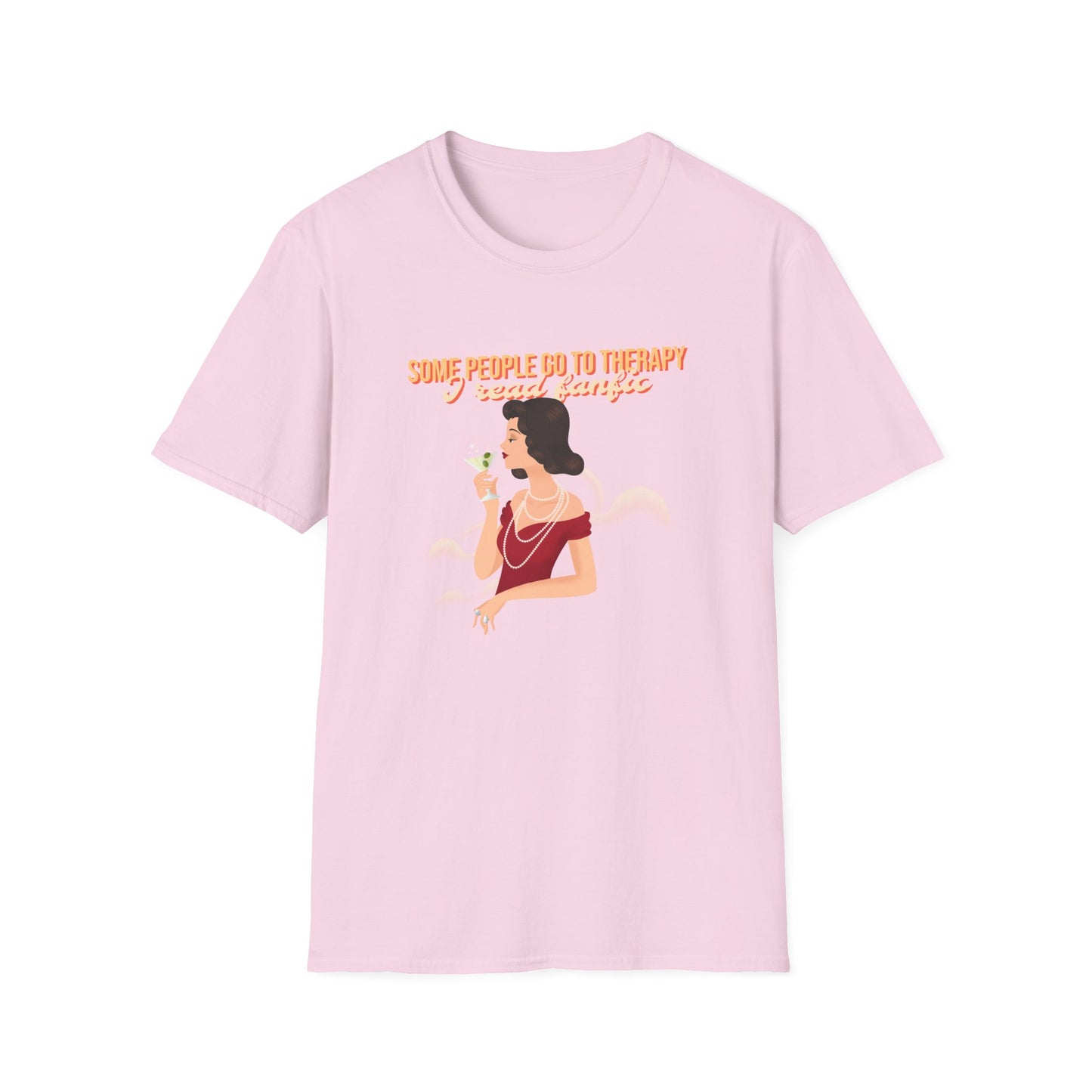 Some people go to therapy, I read fanfic funny Graphic Unisex Softstyle T-Shirt