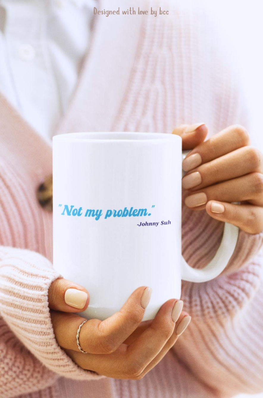 NCT Johnny Suh Not My Problem Attitude Mug NCT127 NCTU John Suh Kpop gifts NCTzen's