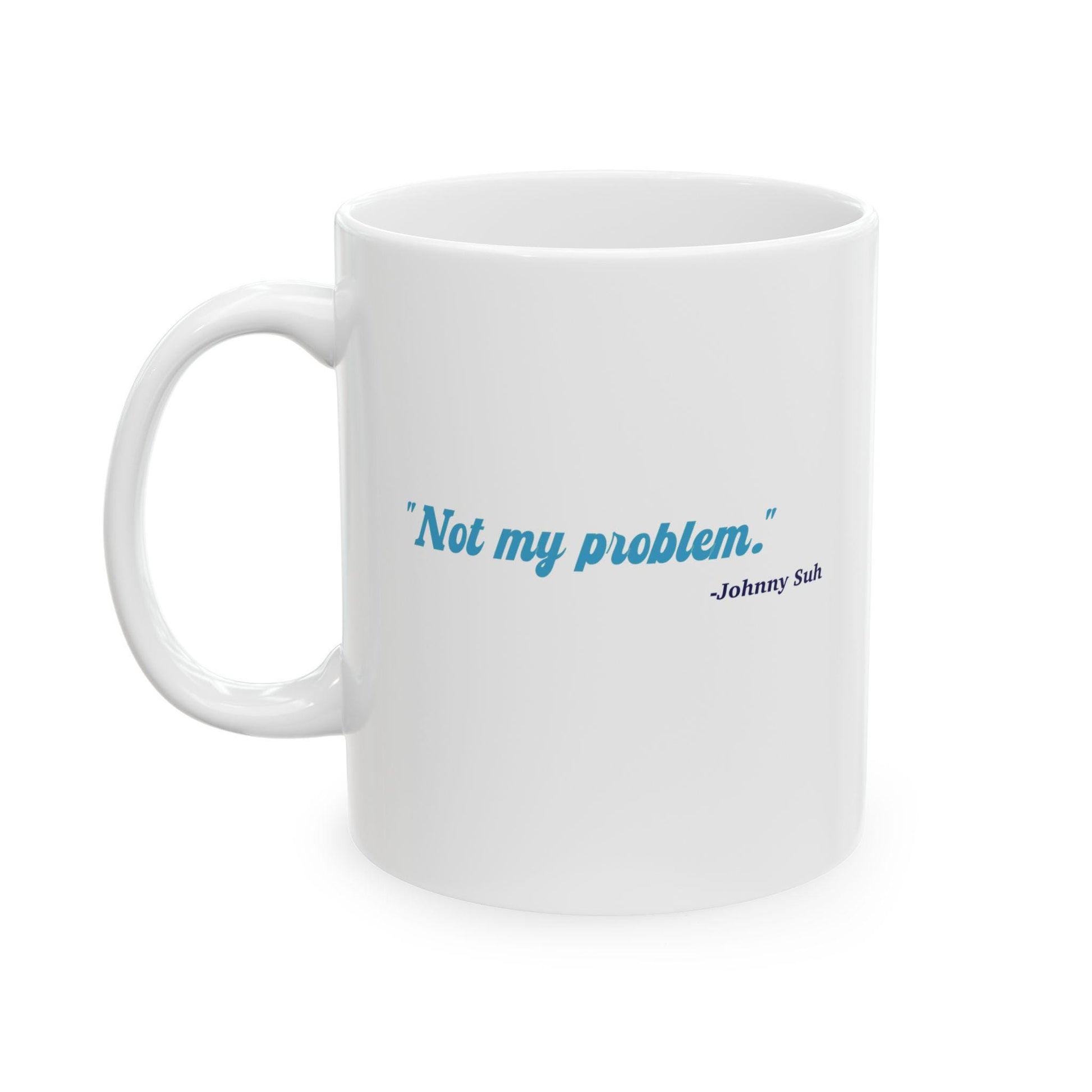 NCT127 Kpop Mug, Johnny Suh Not My Problem Mug, Fan Gift, NCTzen Merch, Funny Coffee Cup