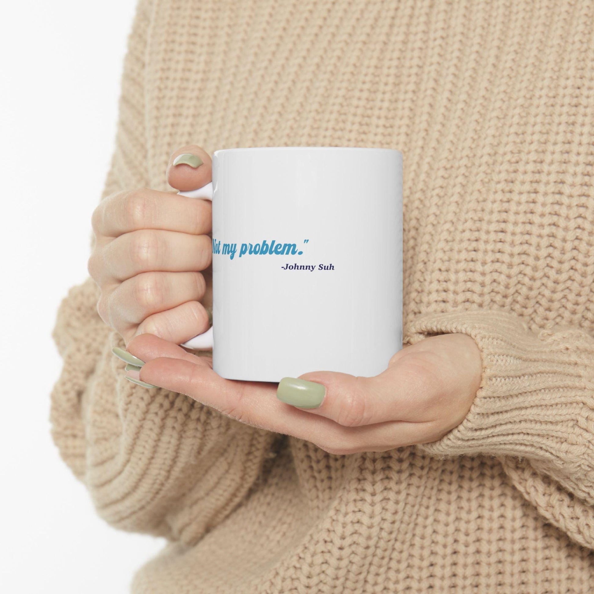 NCT127 Kpop Mug, Johnny Suh Not My Problem Mug, Fan Gift, NCTzen Merch, Funny Coffee Cup
